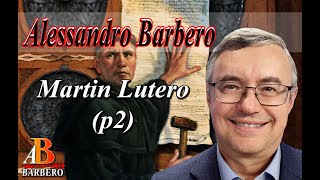 Alessandro Barbero  Martin Lutero p2 Doc [upl. by Namyw]