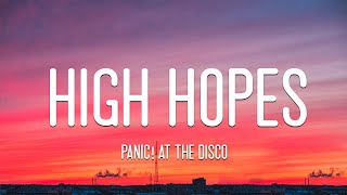 Panic At the Disco  High Hopes Lyrics [upl. by Anua]