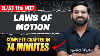 LAWS OF MOTION in 74 Minutes  FULL Chapter For NEET  PhysicsWallah [upl. by Nodnrb]