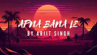 Apna Bana Le LYRICS  Bhediya  Varun Dhawan Kriti Sanon SachinJigar Arijit Singh Amitabh B [upl. by Trumann351]