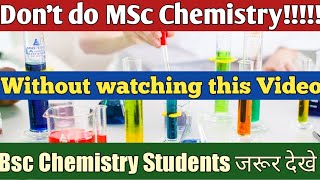 Dont do MSc Chemistry 🙏🙏 Without watching this video 🔥🔥  Msc Chemistry  BSc Chemistry [upl. by Adav566]