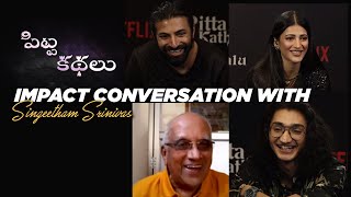 Pitta Kathalu  XLife Impact Conversation With Director Singeetham Srinivasa Rao  Sruthi Hassan [upl. by Tibold]