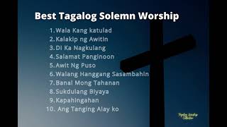 Best Tagalog Solemn Worship Tagalog Worship [upl. by Ennail]