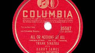 1943 HITS ARCHIVE All Or Nothing At All  Harry James amp Frank Sinatra recorded 1939 [upl. by Eanahs]