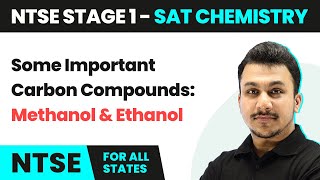 Some Important Carbon Compounds Methanol amp Ethanol  NTSE SAT Stage 1 Science [upl. by Emmi979]