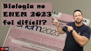 A Prova de Biologia do ENEM 2023 foi Difícil Comentário e Gabarito [upl. by Linehan]