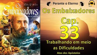 Os Embaixadores  Cap 33  Trabalhando em Meio as Dificuldades  Ellen G White  ÁudioBook [upl. by Rehtse]