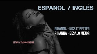 Rihanna  Kiss it better letra y traducción [upl. by Thorr]