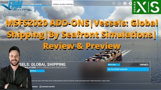 MSFS2020 ADDONS  Vessels Global Shipping  By Seafront Simulations  Review amp Preview [upl. by Iney]