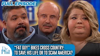 quotFat Guyquot Bikes Cross Country To Save His Life Or To Scam America  FULL EPISODE  Dr Phil [upl. by Cristobal311]