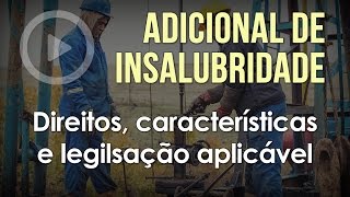 Adicional de Insalubridade Características e Legislação [upl. by Oirevlis]