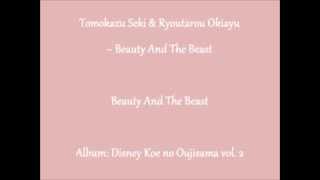 Tomokazu Seki amp Ryoutarou Okiayu  Beauty And The Beast [upl. by Weight]