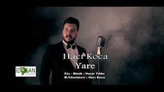 Hacı Koca  Yare Yare 2019 [upl. by Robbie]