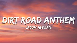 Jason Aldean  Dirt Road Anthem Lyrics [upl. by Rogergcam579]