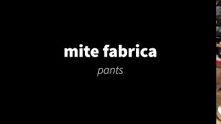 mite fabrica pants [upl. by Odlamur]