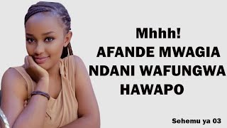 PENZI LA AFANDE NA MFUNGWA GEREZANI Part 03 [upl. by Mohl]