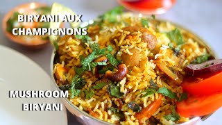 Mushroom dum biryani  Biryani aux champignons  Veg Biryani  Chez Franco Indien [upl. by Hartill]