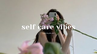 Playlist good music for self care [upl. by Tiphanie]