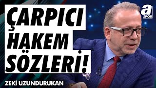 Zeki Uzundurukan quotSahada Emekleri Çalan Bir Hakem Vardıquot Trabzonspor 23 Fenerbahçe  A Spor [upl. by Deuno]