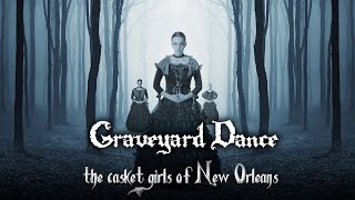 the Casket Girls of New Orleans [upl. by Anetta]