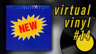 Virtual Vinyl 14 REGURGITATOR  New EP [upl. by Ianaj]