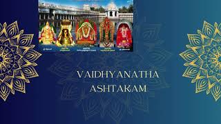 Vaidhyanatha Ashtakam [upl. by Hasseman]