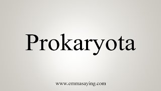 How To Say Prokaryota [upl. by Nymrak]