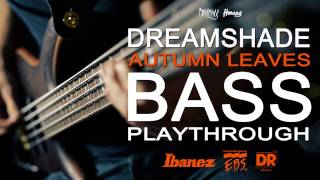 Dreamshade  Autumn Leaves Bass Playthrough [upl. by Dressler]