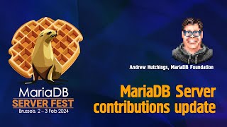 MariaDB Server contributions update  Andrew Hutchings [upl. by Torrence]