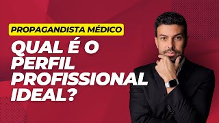 PROPAGANDISTA MÉDICO  QUAL É O PERFIL PROFISSIONAL IDEAL [upl. by Inod]