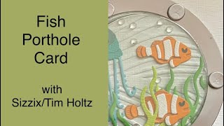 Fishy Porthole Card sizzix timholtz cardmaker [upl. by Granthem841]