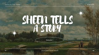 SHEEN TELLS A STORY Ep 1  Suzanne Planteras [upl. by Onailerua]