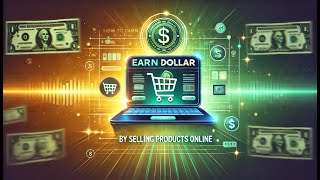 How To Earn Dollar By Selling Products Online [upl. by Johnna]