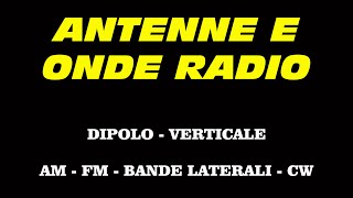 Onde radio e antenne  AM FM bande laterali e CW  dipolo e antenna verticale  ITA [upl. by Nerte]