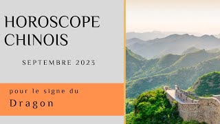 Dragon Votre Horoscope chinois pour Septembre 2023 est disponible 🌟 [upl. by Blen]