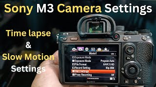 Sony M3 Slow Motion Time lapse Video Settings Sony a7iii camera settings [upl. by Toh]