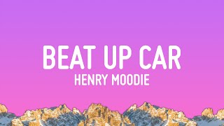 Henry Moodie  Beat Up Car Lyrics [upl. by Ula]