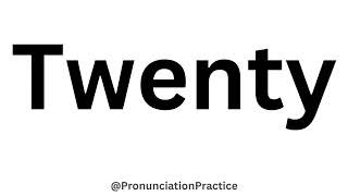 How to Pronounce Twenty [upl. by Lamhaj]