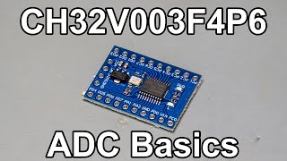 CH32V003F4P6 Tutorial  Part 4  ADC Basics [upl. by Earb]