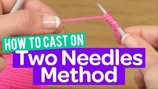 HOW TO CAST ON  2 NEEDLES METHOD  KNITTING TUTORIAL [upl. by Tevlev]