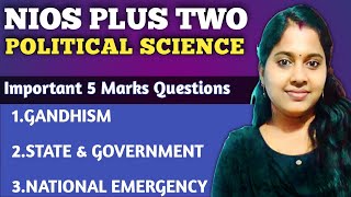 NIOS PLUS TWO  POLITICAL SCIENCE  5 MARKS  GANDHISM  STATE amp GOVERNMENT  NATIONAL EMERGENCY [upl. by Ahso247]