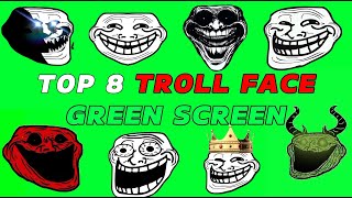 TOP 8 TROLL FACE GREEN SCREEN  TROLL FACE OVERLAY [upl. by Cassondra]