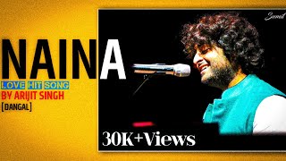 NAINA  DANGAL ARIJIT SINGH PRITAM  HIT SONG bollywood viralsong viral youtube song [upl. by Yajeet]