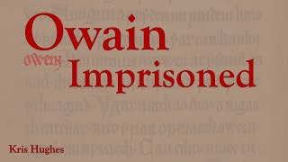 Owain Imprisoned [upl. by Akimert]