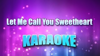 Standard  Let Me Call You Sweetheart Karaoke amp Lyrics [upl. by Imojean]