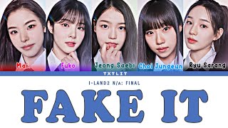 ILAND2 FINAL FAKE IT  Color Coded Lyrics [upl. by Ayeki]