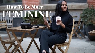 Tips on Being More Feminine  7 realistic tips that helped me  Octavia B [upl. by Hay943]