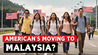 Why are AMERICANS Moving To MALAYSIA why is Malaysia saved [upl. by Ria887]