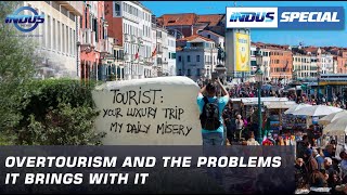 Overtourism and the problems it brings with it  Indus Special  Indus News [upl. by Dulcy]