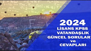 2024 KPSS LİSANS VATANDAŞLIK GÜNCEL SORULAR ve CEVAPLARI [upl. by Bigot]